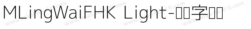 MLingWaiFHK Light字体转换